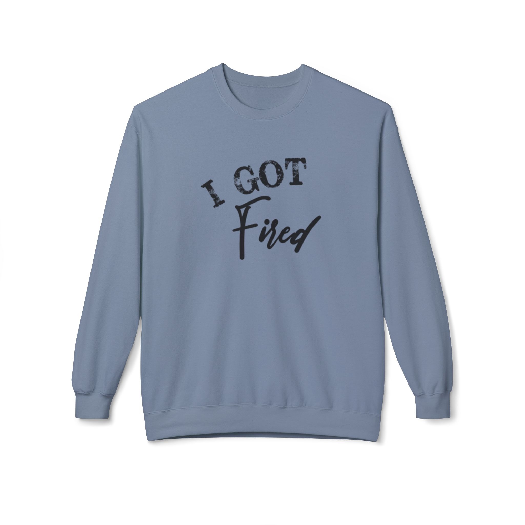 'I Got Fired' Comfort Crewneck Sweatshirt - Cozy Gift for Food Lovers, Funny Sweatshirt, Casual Vibe, Perfect for Autumn, Great for Parties - Image 37