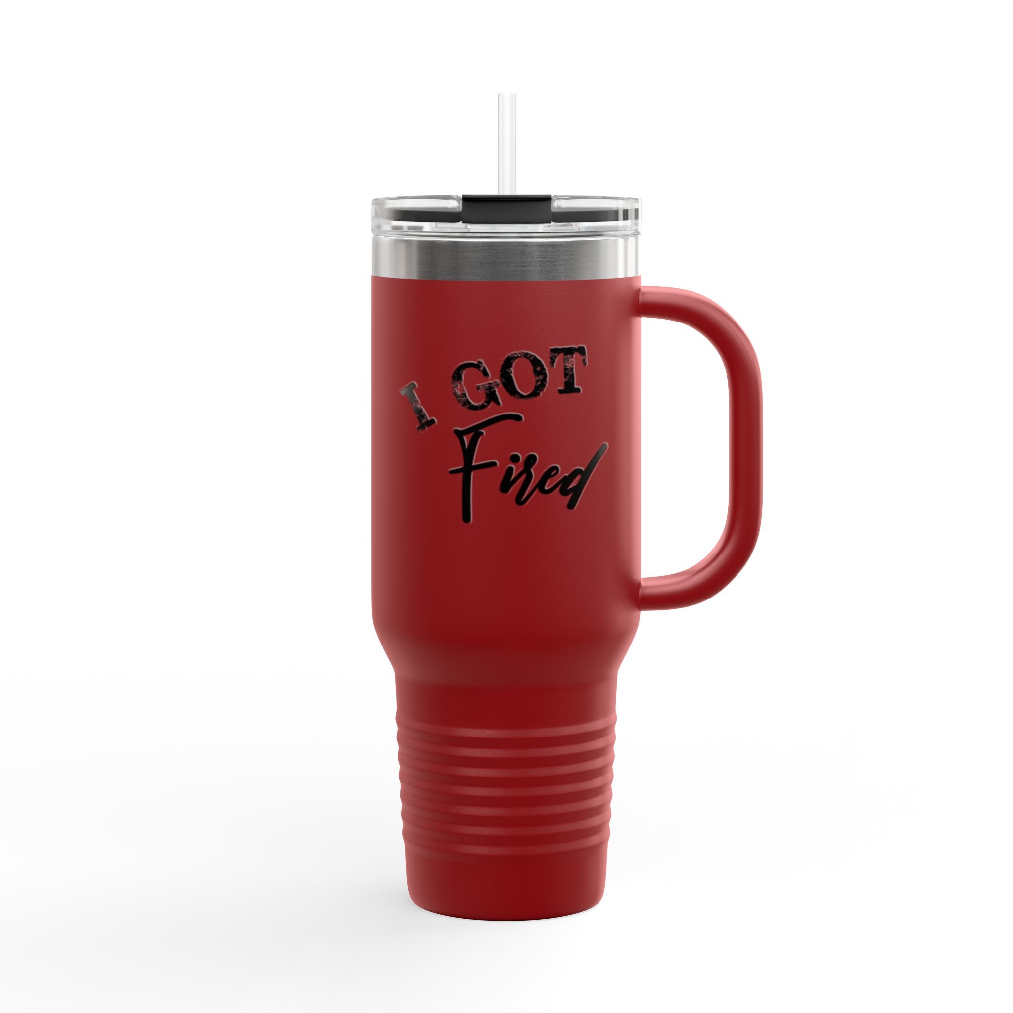 Insulated Travel Mug - I Got Fired | Motivational Gift for Coworkers, Office Humor, Travel Accessory, Self-Care Mug, Inspirational Drinkware - Image 3