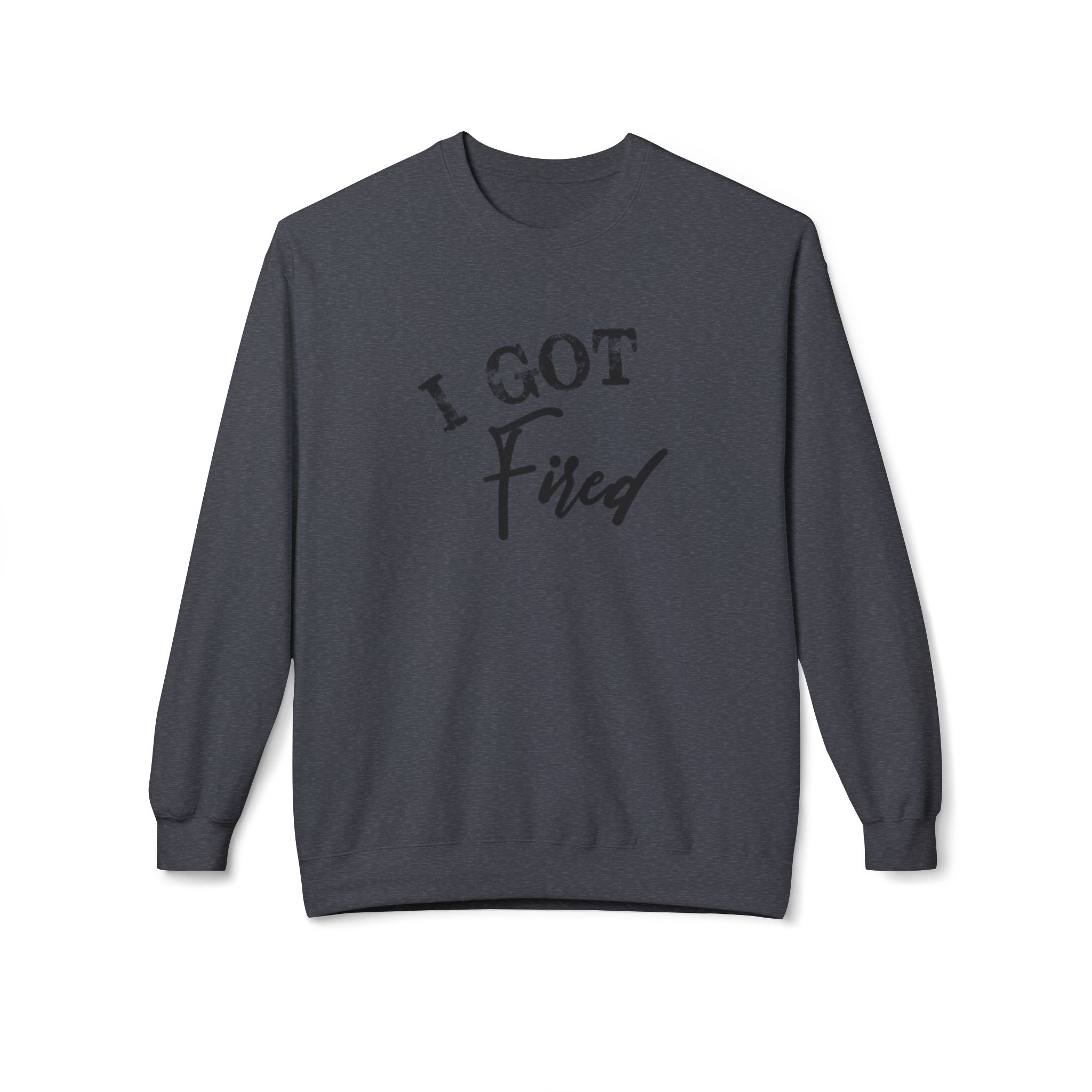 'I Got Fired' Comfort Crewneck Sweatshirt - Cozy Gift for Food Lovers, Funny Sweatshirt, Casual Vibe, Perfect for Autumn, Great for Parties - Image 33