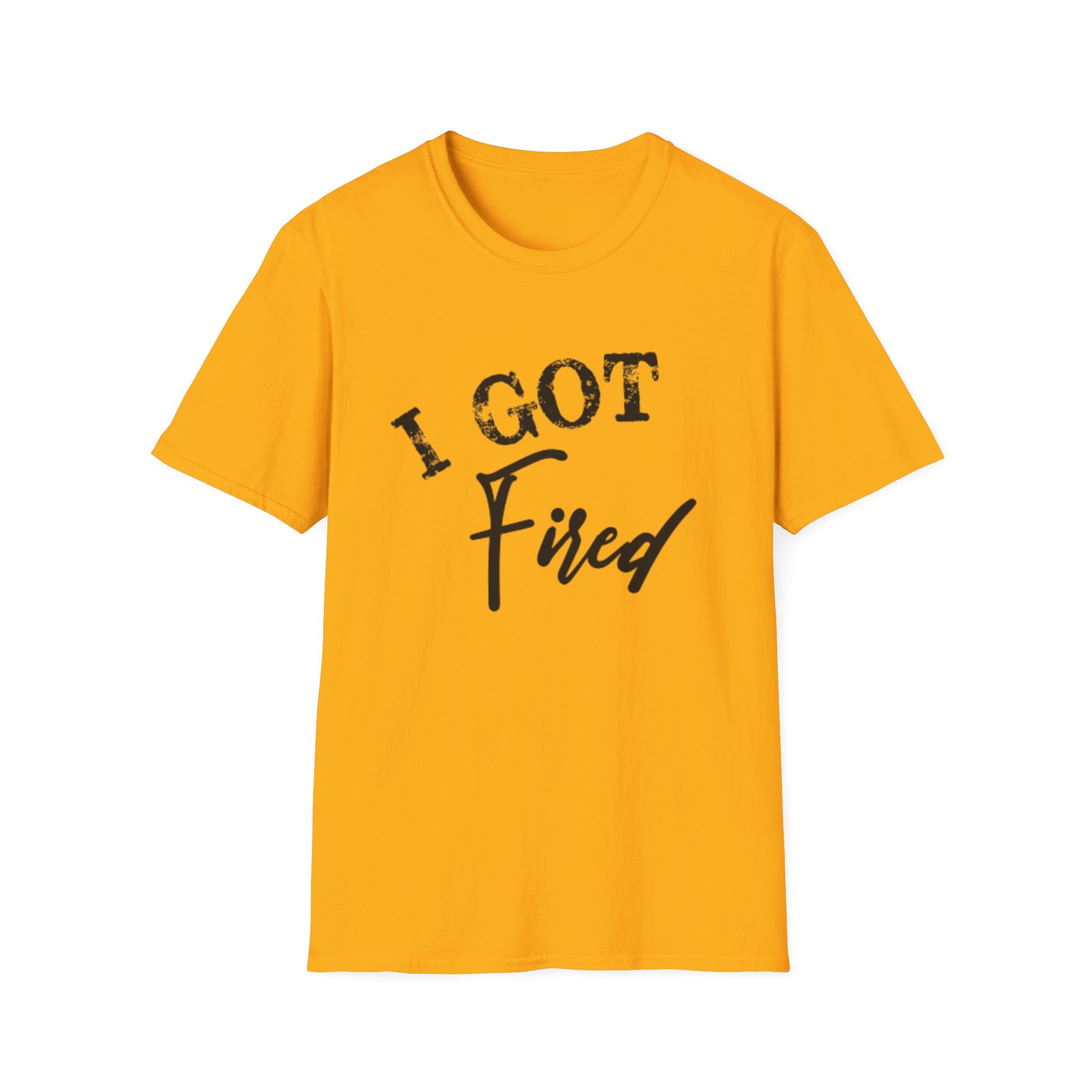 "I Got Fired" GildanTee (Loved Every Bite — Southern Fired Foods) - Image 13