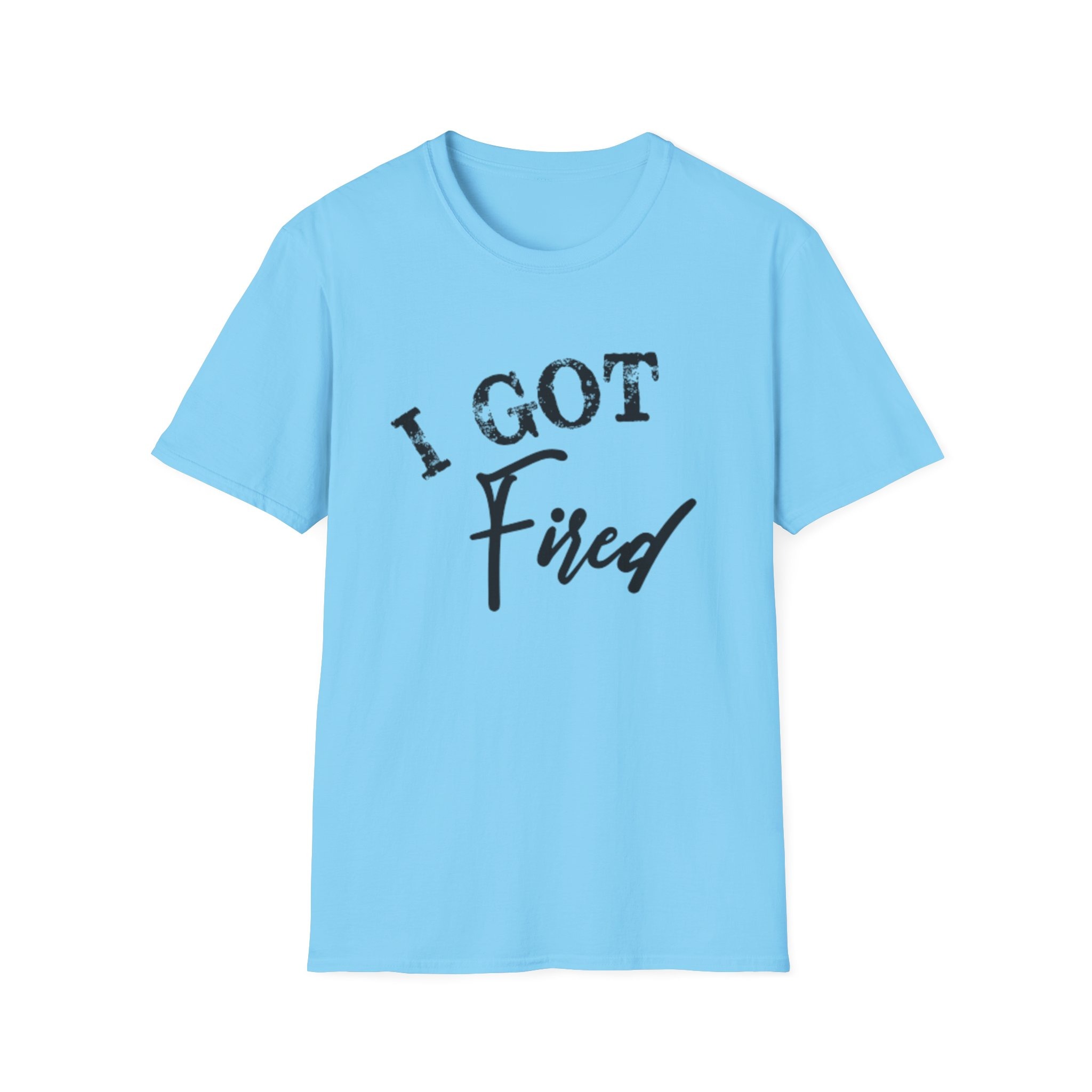 "I Got Fired" GildanTee (Loved Every Bite — Southern Fired Foods)