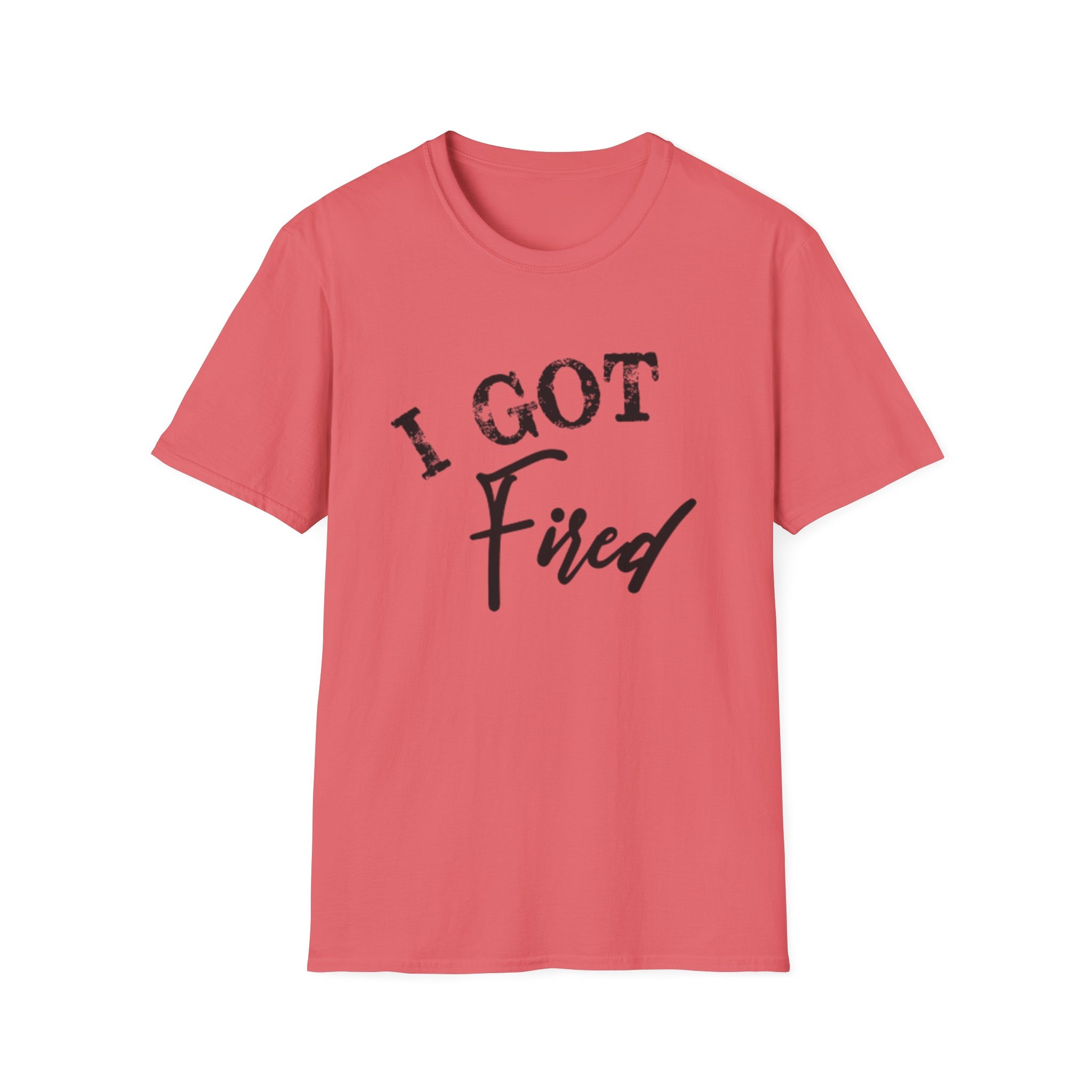 "I Got Fired" GildanTee (Loved Every Bite — Southern Fired Foods) - Image 57